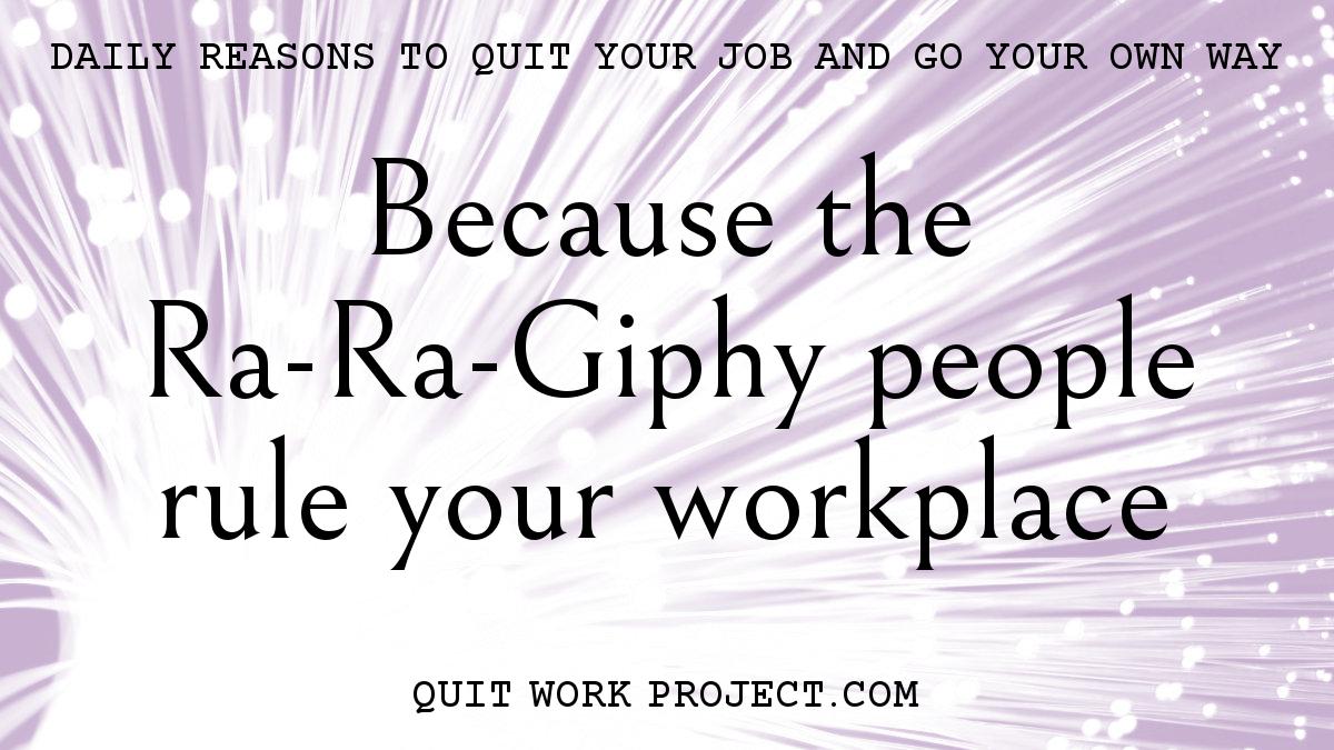 Because the Ra-Ra-Giphy people rule your workplace