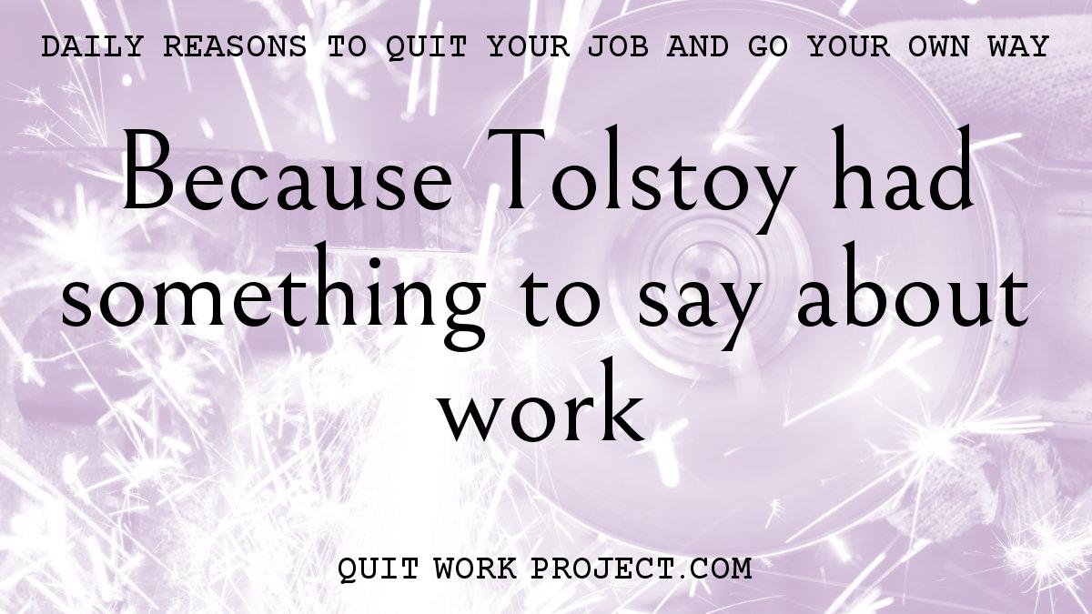 Because Tolstoy had something to say about work